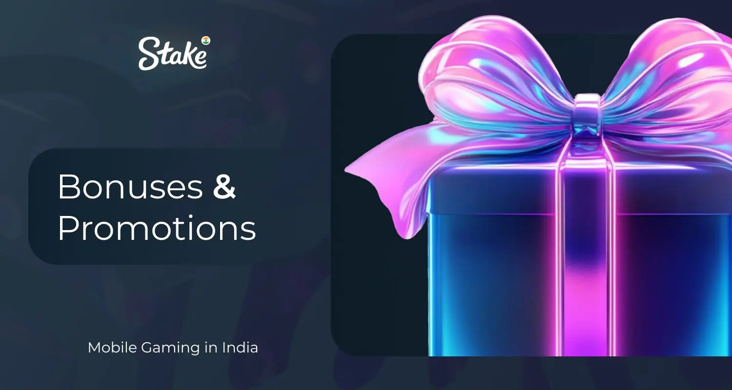 Stake India Application for Android and iOS: bonus and promotional offers for users of the mobile application.