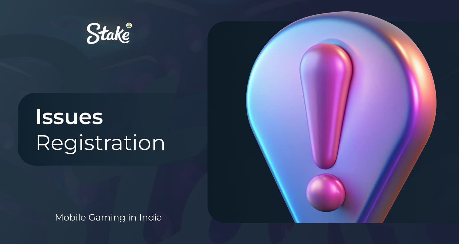 Stake India: Possible difficulties when creating an account and their solutions.