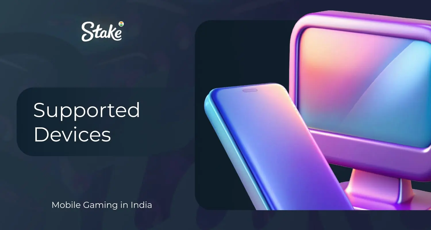 On which devices is Stake India allowed to be used. What is its compatibility with Android, iOS, and web versions
